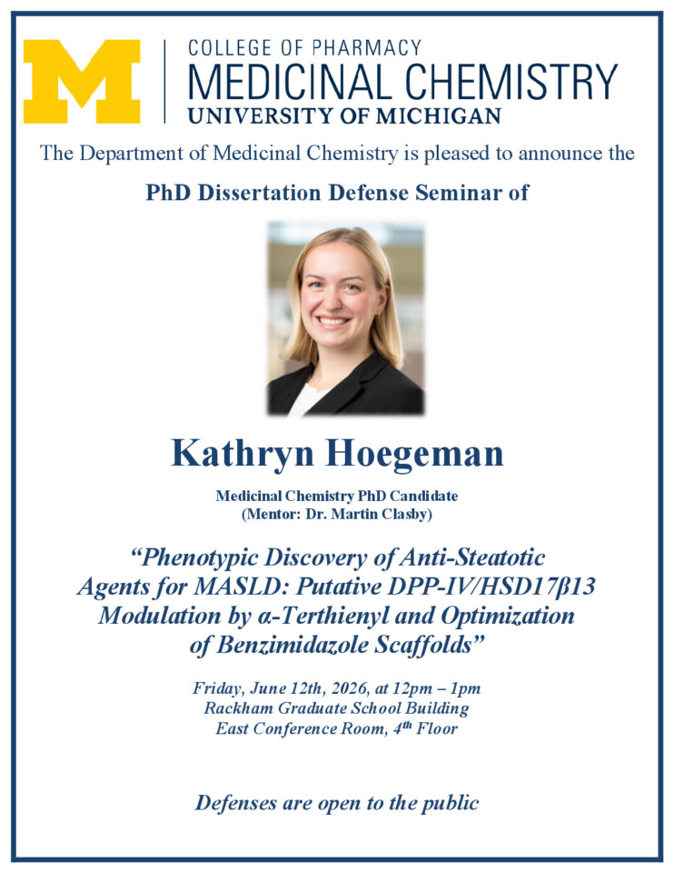 flyer for U-M College of Pharmacy Medicinal Chemistry Seminar: Kathryn Hoegeman's Public Oral Examination, Dissertation Seminar with event details